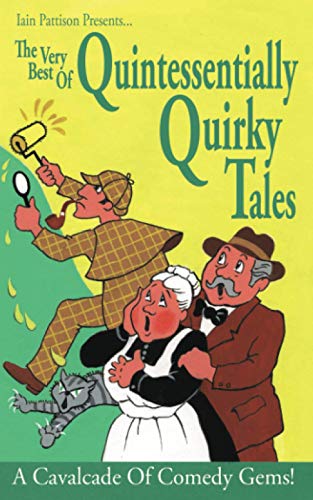 The Very Best of Quintessentially Quirky Tales: Comedy Gems with a hint of mischief