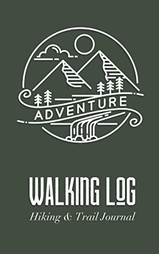 Walking Log : Hiking and Trail Journal Hiker's Journal with Prompts Adventure 1