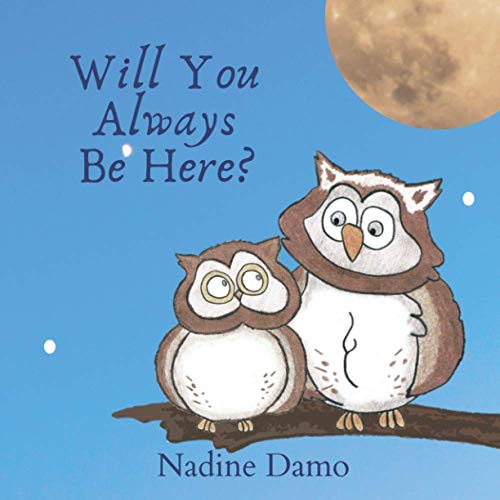 Will You Always Be Here?