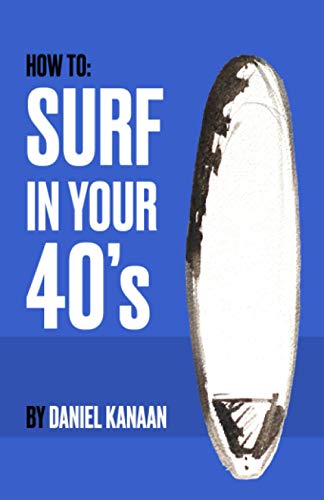 How to Surf in Your Forties (Surfing sermon)