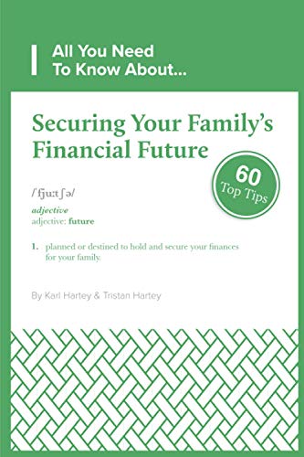 Securing Your Family's Financial Future: 60 Top Tips