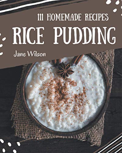 111 Homemade Rice Pudding Recipes