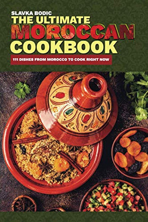 The Ultimate Moroccan Cookbook