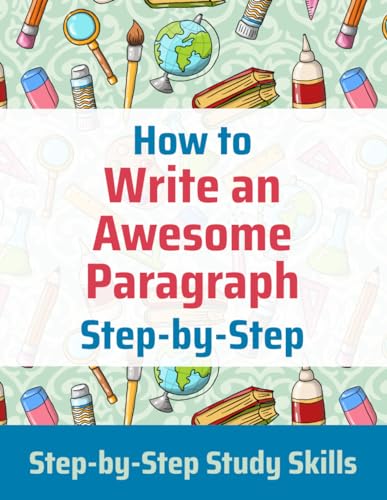 How to Write an Awesome Paragraph Step-by-Step