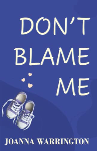 Don't Blame Me : Family Drama about Love and Loss