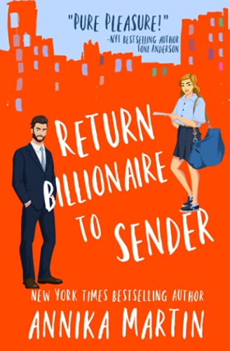 Return Billionaire to Sender: A grumpy hero - opposites attract romantic comedy (Billionaires of Manhattan)