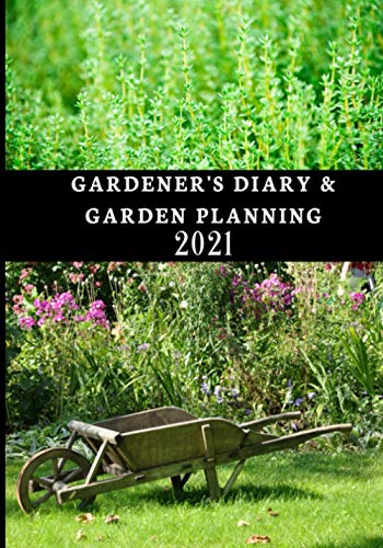Gardener's Diary and Garden Planning 2021 : Planner Spread over Two Pages with Gardening Plans and More Garden Cover