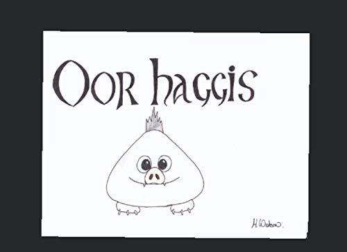 Oor Haggis: So you think you know about Haggis .... Then read on.