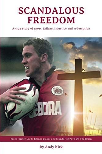 Scandalous Freedom: A True Story Of Sport, Failure, Injustice And Redemption