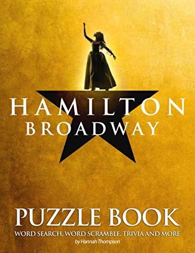Hamilton Broadway Puzzle Book: Hamilton Broadway Crossword, Word Search, Word Scrambles, Missing Letters, Trivia Questions,... For Learning And Playing