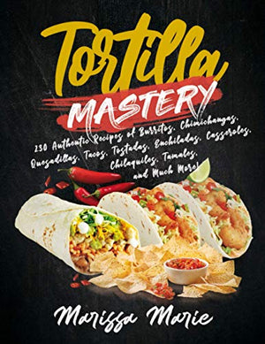 Tortilla Mastery