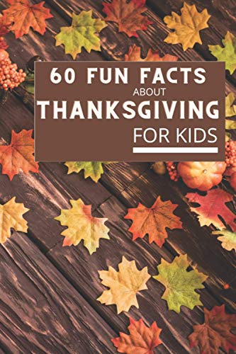 60 Fun Facts About Thanksgiving For Kids: Fun Facts For Kids