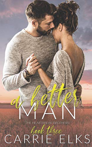 A Better Man (The Heartbreak Brothers)