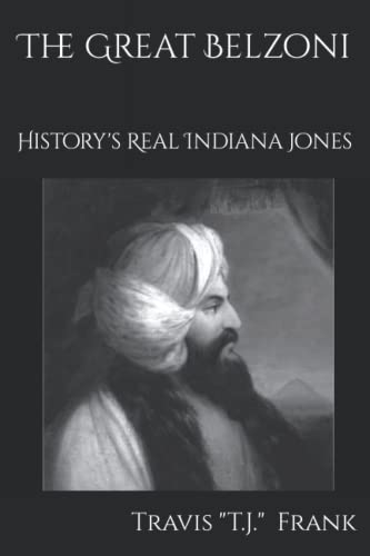 The Great Belzoni: History's Real Indiana Jones