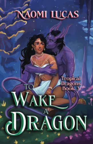 To Wake a Dragon: A Venys Needs Men Book (Tropical Dragons)