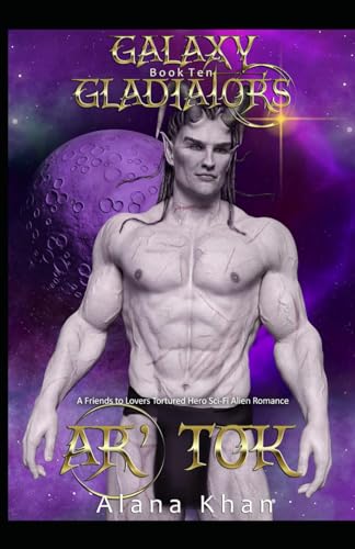 Ar'Tok: Book Ten in the Galaxy Gladiators Alien Abduction Romance Series