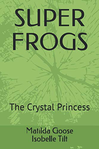 SUPER FROGS: The Crystal Princess