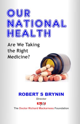 Our National Health: Are We Taking the Right Medicine?