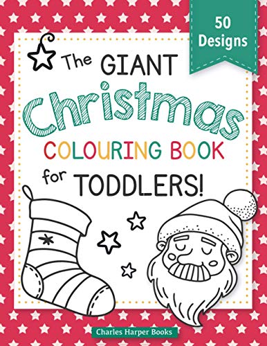The Giant Christmas Colouring Book for Toddlers: Festive fun colouring book with 50 large designs for little hands. Plus Christmas sight words for ... Christmas gift or stocking present. Age 2+