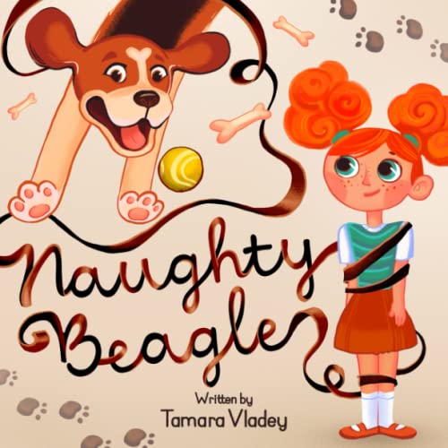 Naughty Beagle: A Charming Illustrated Story About Friendship That Comes With Responsibility