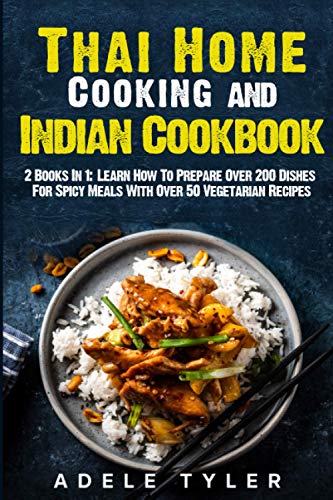 Thai Home Cooking and Indian Cookbook