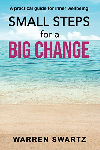 Small steps for a BIG change: A practical guide for inner wellbeing