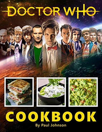 Doctor Who Cookbook: An Awesome Book Providing A Bunch Of Images Of Doctor Who And Dish Recipes