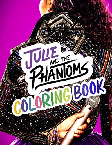 Julie and the Phantoms Coloring Book: Great Present For Julie and the Phantoms Tv Series Show Fans And Lovers