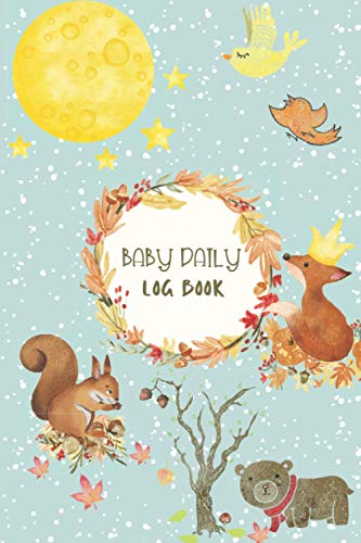 Daily Baby Log Book : Simple Baby and Toddler Schedule Tracking Journal, Milk, Feed, Sleep, Nappies, Activity and Notes for Newborns