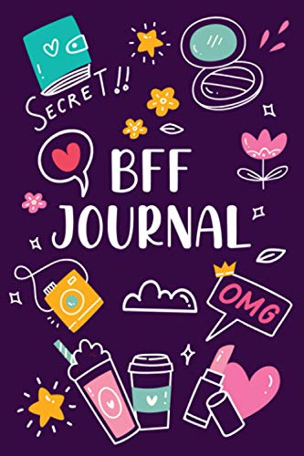 BFF Journal: Best Friend Journal and Notebook for Teens - Create Lasting Memories - Brainstorm Activities, Create Bucket Lists, Write To-Do Lists, and ... the Weekly Planner - Cute Girly Things Cover
