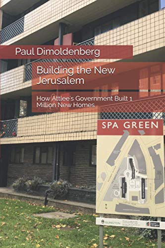 Building the New Jerusalem: How Attlee's Government Built 1 Million New Homes