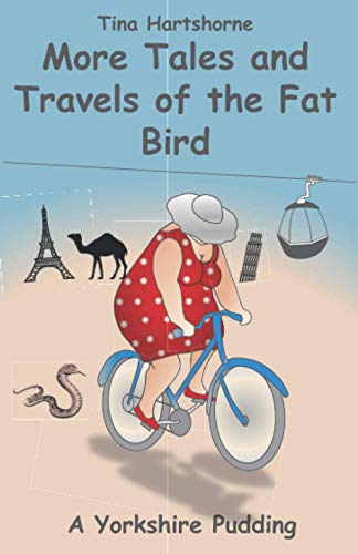 More Tales And Travels Of The Fat Bird: A Yorkshire Pudding (The Amazing Fat Bird)