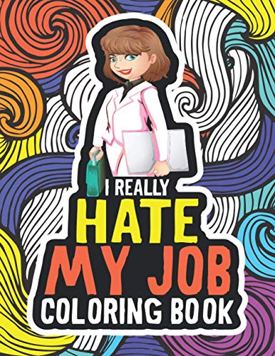 I Really Hate My Job Coloring Book