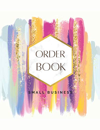 Order Book Small Business : Daily Sales Log Book Small Businesses, Customer Order Forms, Sales Order Log for Online Businesses and Retail Store (Large) 8. 5 X 11
