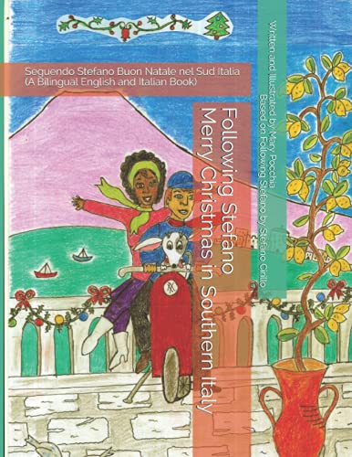 Following Stefano Merry Christmas in Southern Italy: Seguendo Stefano Buon Natale nel Sud Italia (A Bilingual English and Italian Book)
