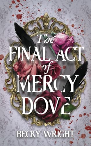 The Final Act of Mercy Dove