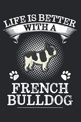 Life Is Better With A French Bulldog Cute Dog: Task notebook, Daily notebook, A5 size