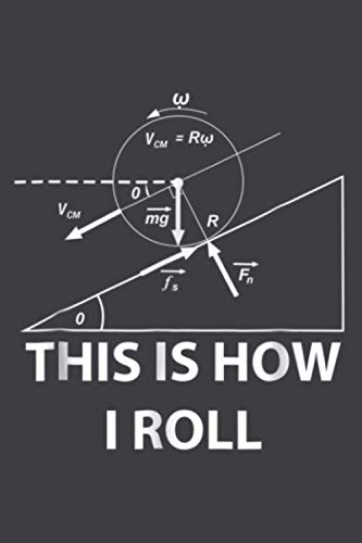 This Is How I Roll Physics Science Maths Fun Gift: Undated Notebook Planner - Daily Planner Journal, To Do List Notebook, Daily Organizer, 114 Pages (6" x9")