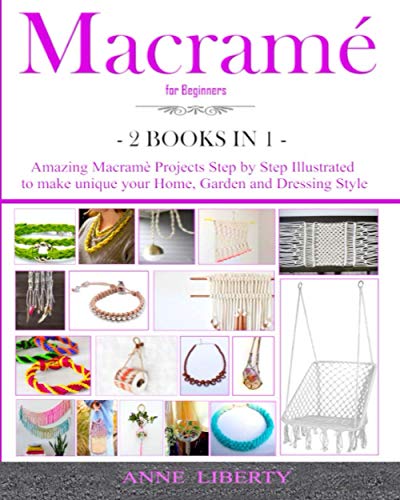 Macrame for Beginners - 2 BOOKS IN 1-