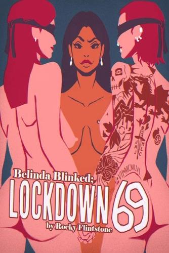 Belinda Blinked; Lockdown 69