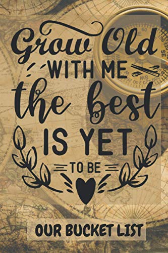 Our Bucket list Journal- Grow old with me, the best is yet to be: bucket list book for couples|couples bucket list book|Couples Bucket List|Gifts for ... a journal for couples, married couples