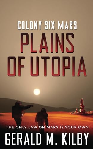 Plains of Utopia: Colony Six Mars (Colony Mars Series)