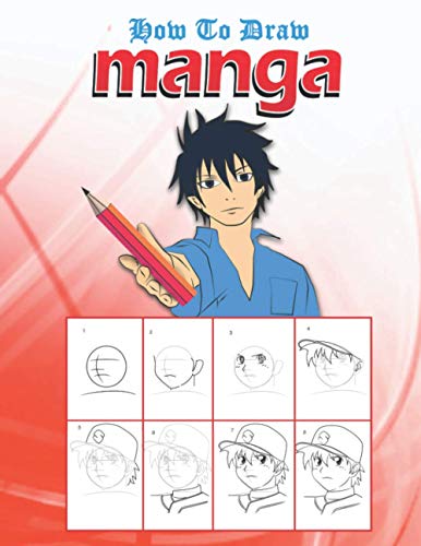 How to Draw Manga: Learn to Draw Anime and Manga | Step by Step Anime Drawing Book for Kids & Adults