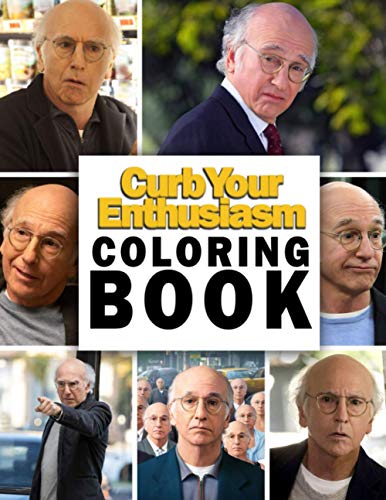 Curb Your Enthusiasm Coloring Book: Great Gift For Fans Of Curb Your Enthusiasm To Relax And Relieve Stress With Lots Of Illustrations