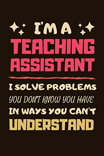 Teaching Assistant Gifts: Lined Notebook Journal Paper Blank, a Gift for Teaching Assistant to Write in (Volume 1)