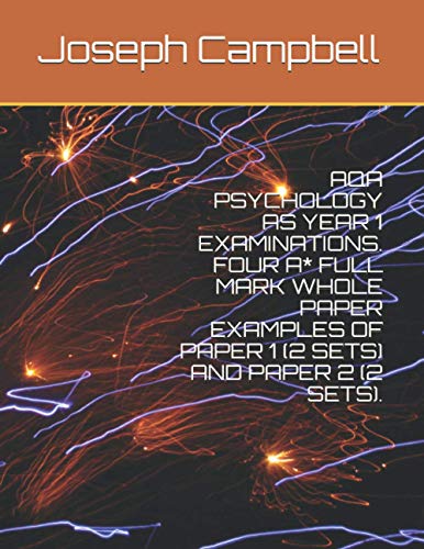 AQA PSYCHOLOGY AS YEAR 1 EXAMINATIONS. FOUR A* FULL MARK WHOLE PAPER EXAMPLES OF PAPER 1 (2 SETS) AND PAPER 2 (2 SETS). (AQA Psychology A-level and AS A STAR exam papers)