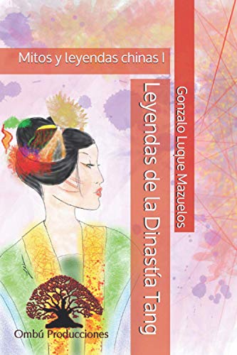 Leyendas de la Dinastía Tang (Spanish Edition)