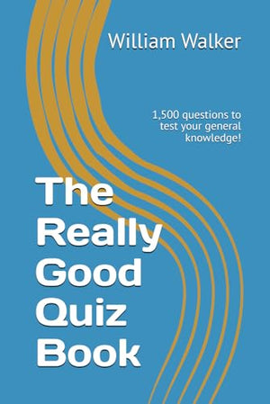 The Really Good Quiz Book: 1,500 questions to test your general knowledge!
