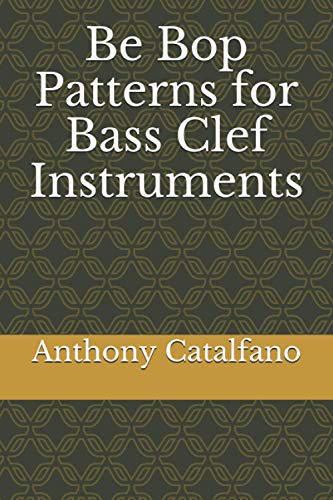 Be Bop Patterns for Bass Clef Instruments