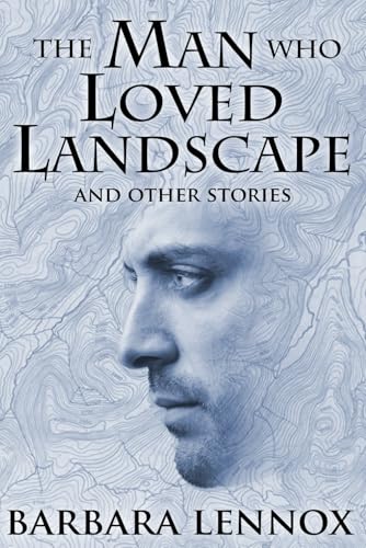 The Man who Loved Landscape and other stories
